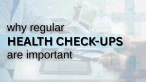 Read more about the article Why Regular Health Check-Ups Are Important