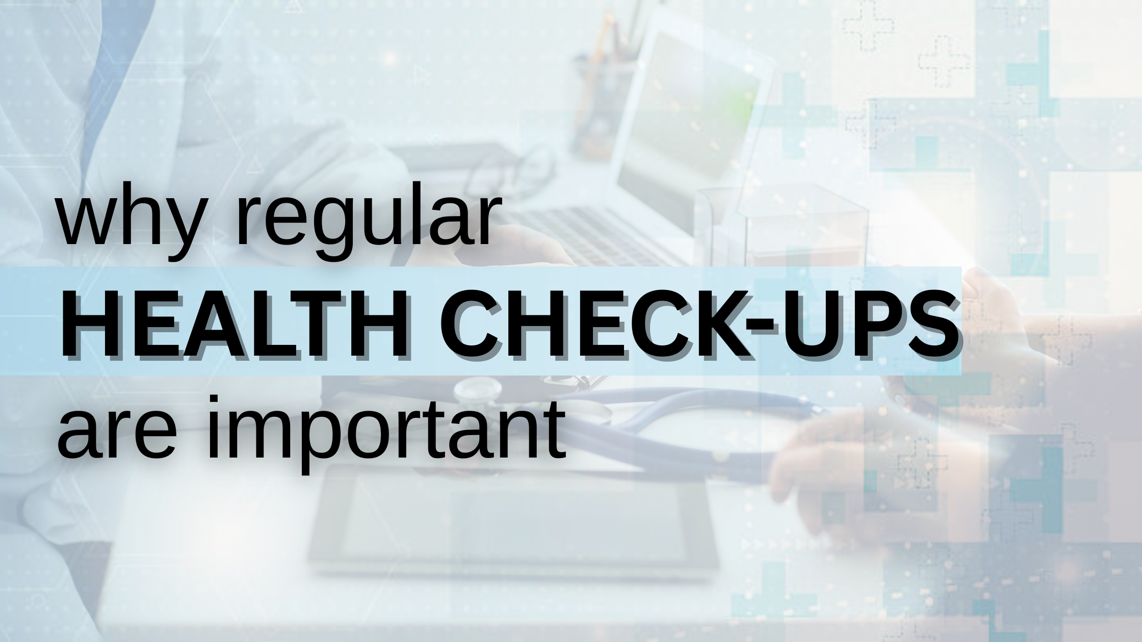 Read more about the article Why Regular Health Check-Ups Are Important